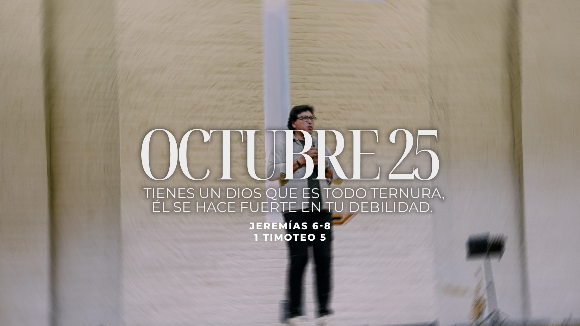 Octubre 25 | Él se hace fuerte en tu debilidad