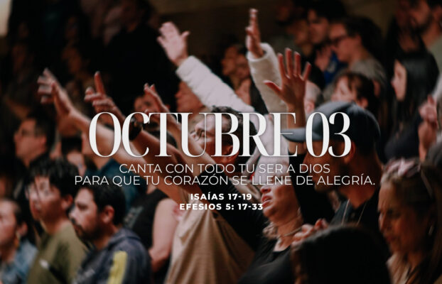 Octubre 03 | Canta con todo tu ser