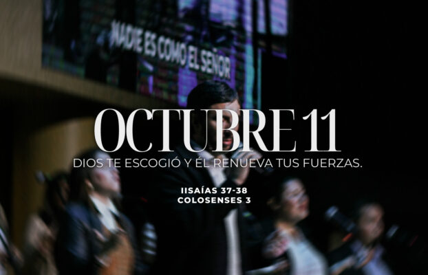 Octubre 11 | Dios te escogió