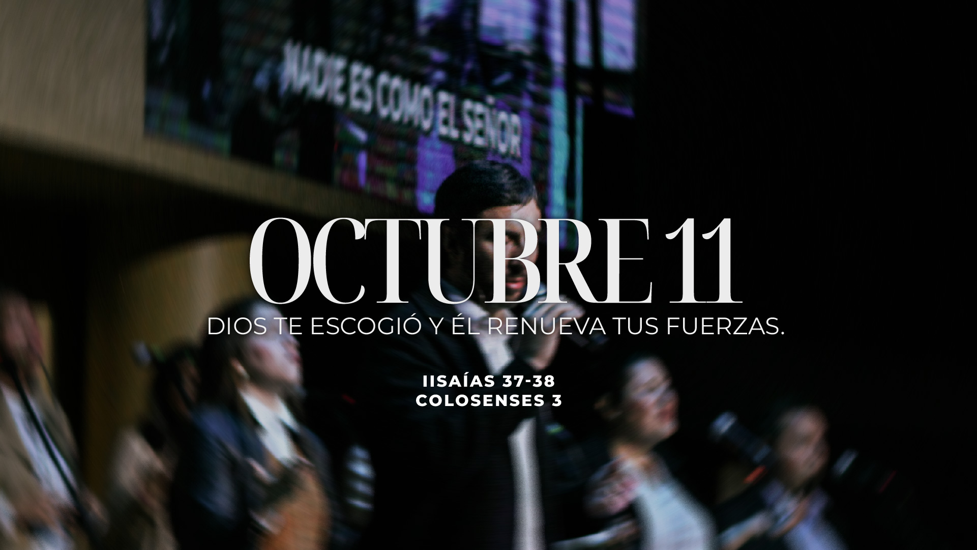 Octubre 11 | Dios te escogió