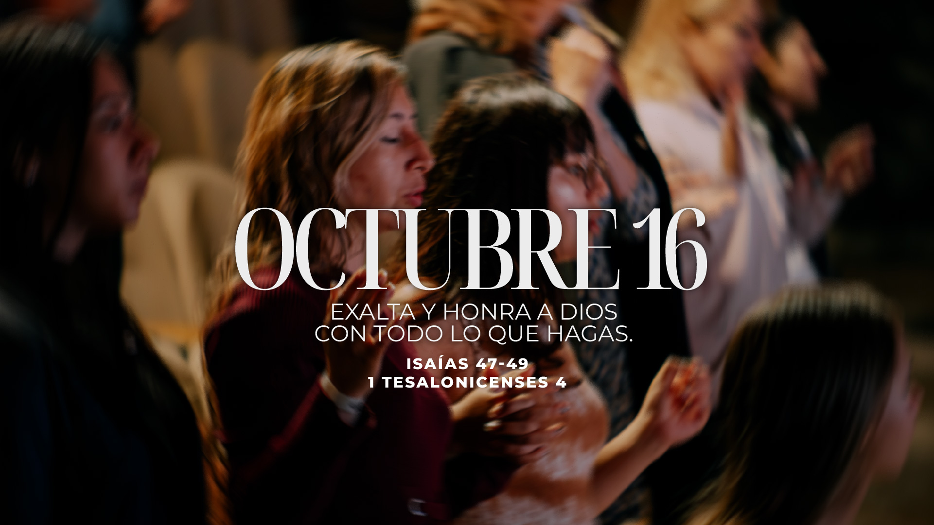 Octubre 16 | Exalta y honra a Dios