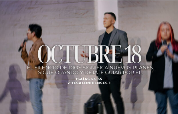 Octubre 18 | Nuevos planes en el silencio