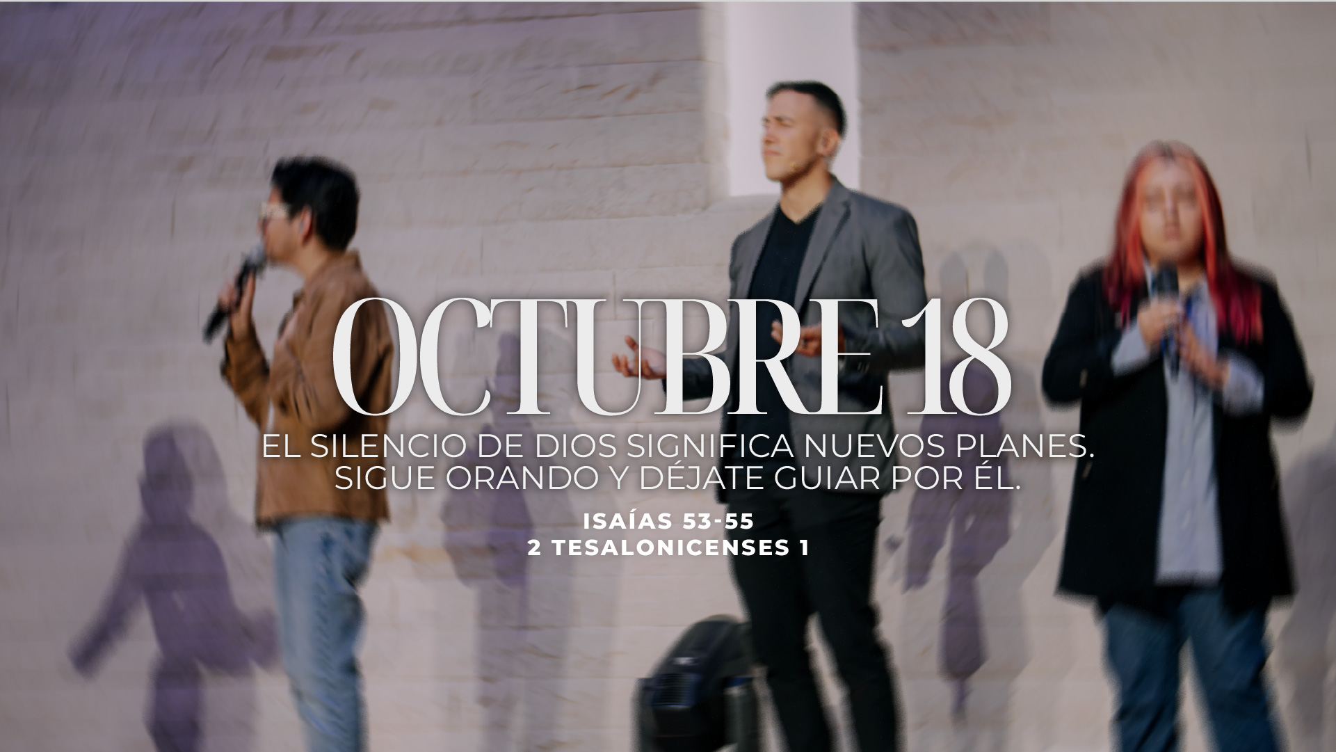 Octubre 18 | Nuevos planes en el silencio