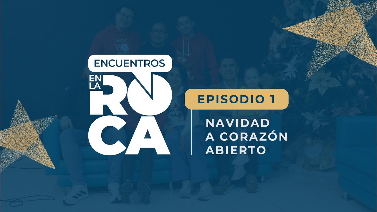 Navidad a corazón abierto | Podcast Encuentros en la Roca