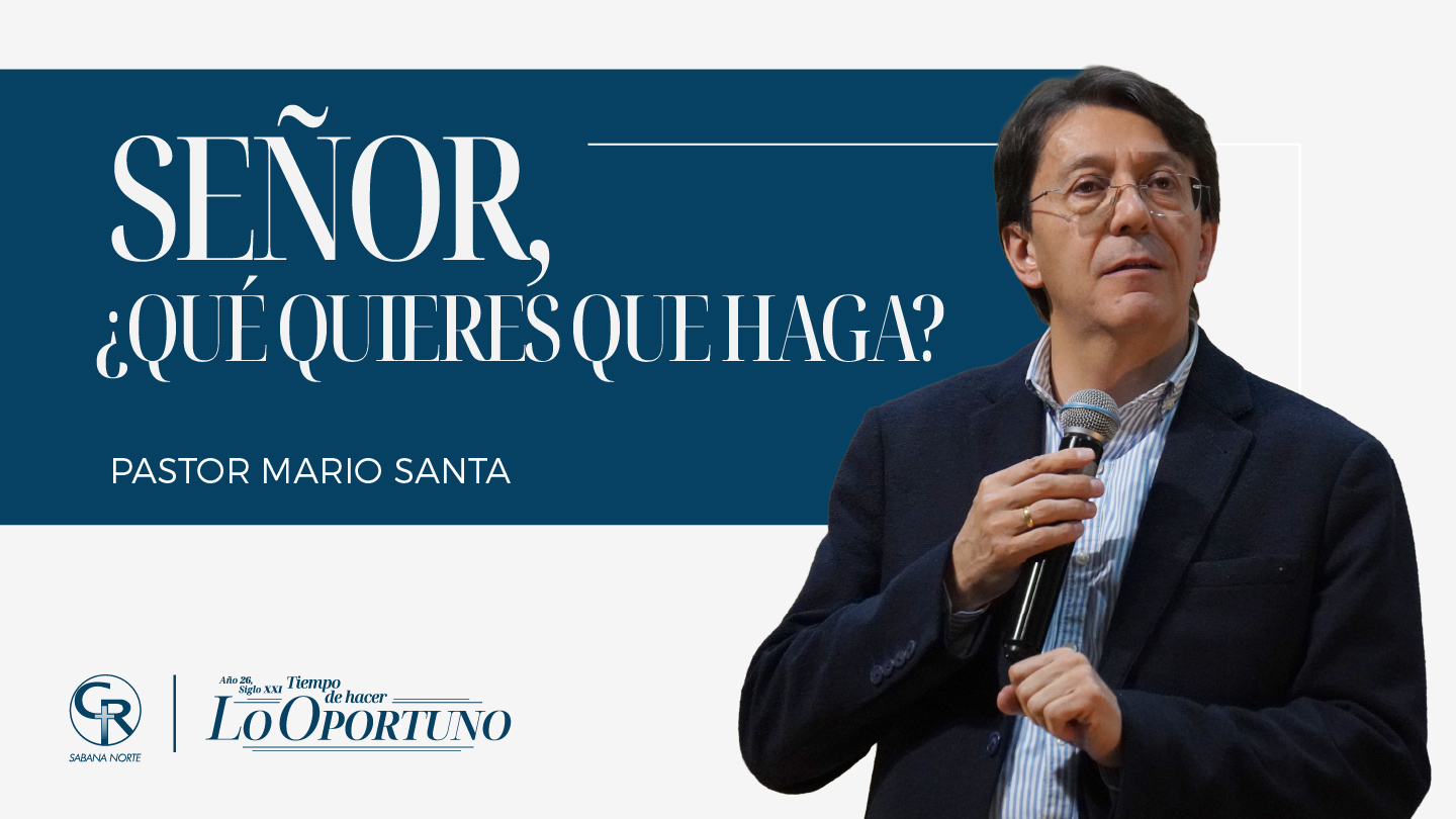 ¿SEÑOR, QUÉ QUIERES QUE HAGA?