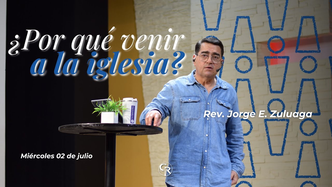 ¿Por Qué Venir a la Iglesia?