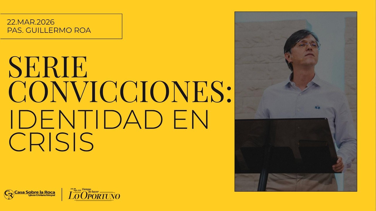 Serie Convicciones: Identidad en Crisis