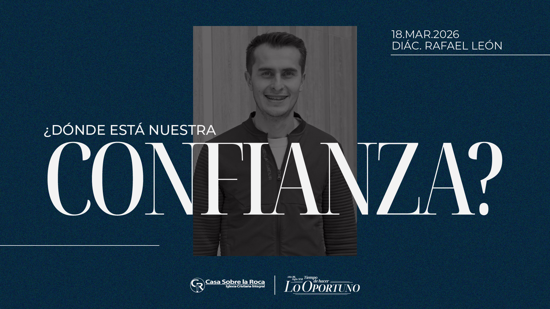 Iglesia Casa Sobre la Roca | Ottawa 12 ¿Dónde está nuestra confianza?