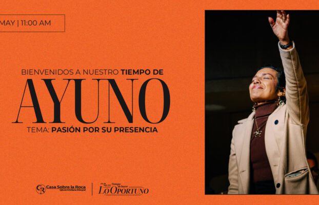 Ayuno General – Pasión por su presencia