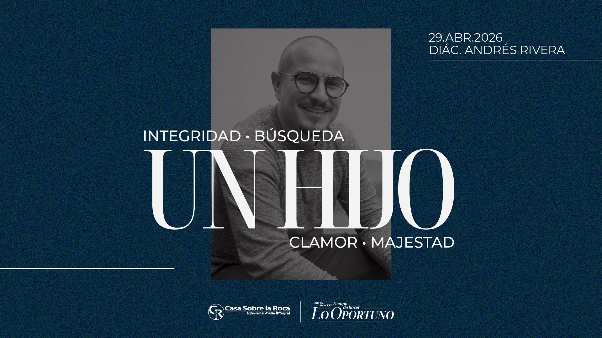 Integridad – búsqueda – UN HIJO – Clamor – majestad
