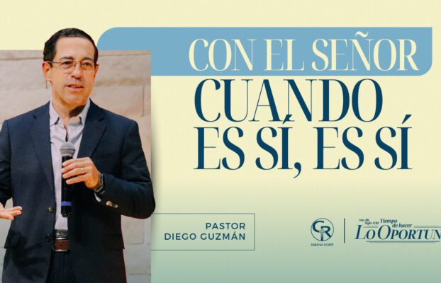 Iglesia Casa Sobre la Roca | Sincelejo 11 CON EL SEÑOR CUANDO ES SÍ, ES SÍ