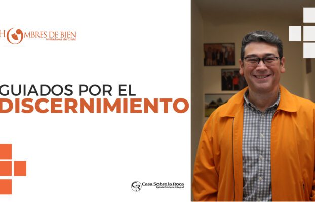 Guiados por el discernimiento