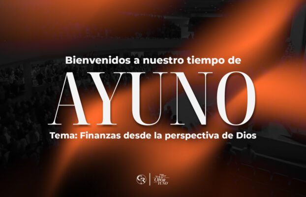 Ayuno General – Finanzas desde la perspectiva de Dios