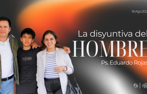 Iglesia Casa Sobre la Roca | Pasto 13 La disyuntiva del hombre