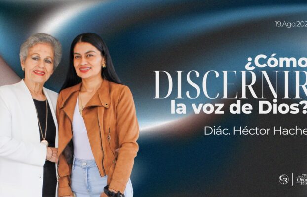 ¿Cómo discernir la voz de Dios?