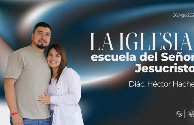 La Iglesia, escuela del Señor Jesucristo