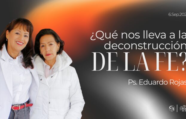 ¿Qué nos lleva a la deconstrucción de la fe?