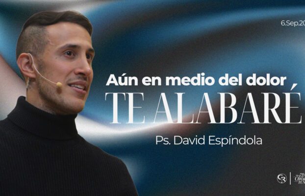 Aún en medio del dolor, te alabaré