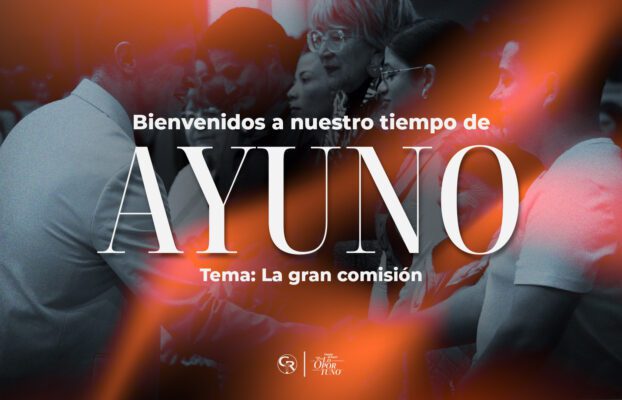 Ayuno General – La gran comisión