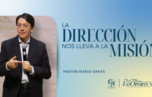 LA DIRECCIÓN NOS LLEVA A LA MISIÓN
