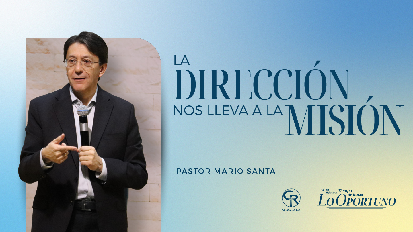 LA DIRECCIÓN NOS LLEVA A LA MISIÓN