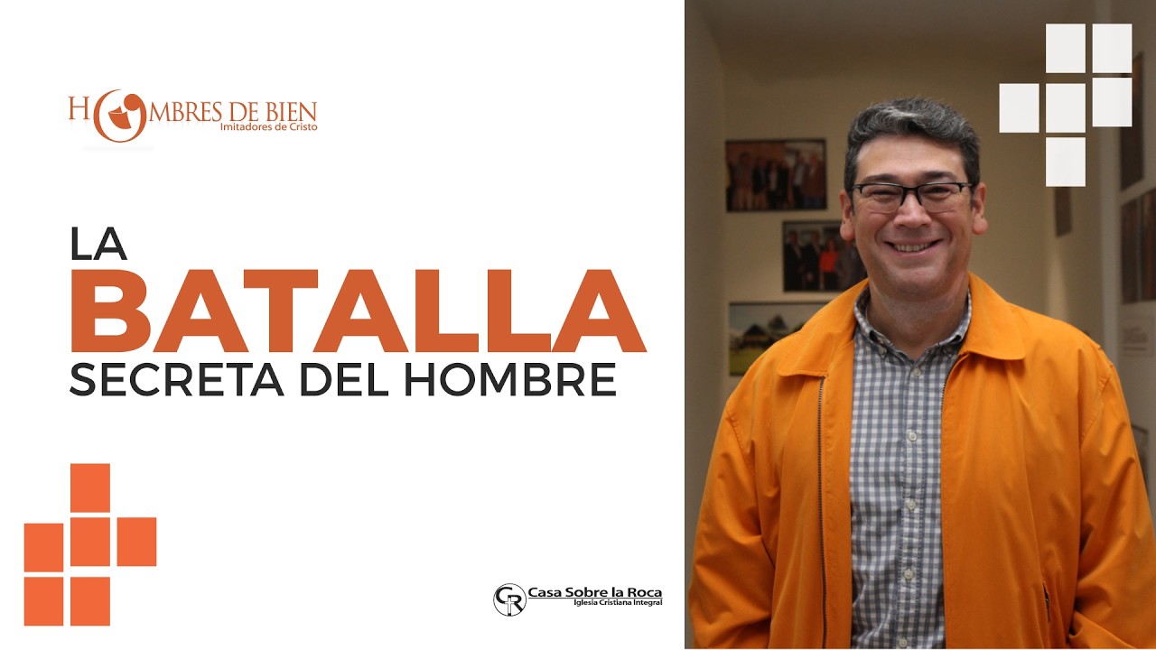 La Batalla Secreta del Hombre